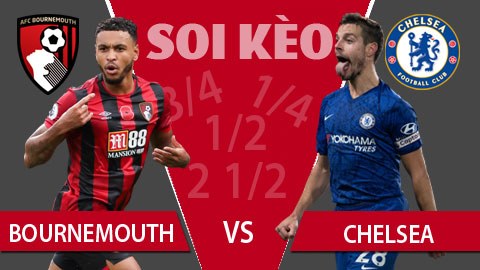TỶ LỆ và dự đoán kết quả Bournemouth - Chelsea