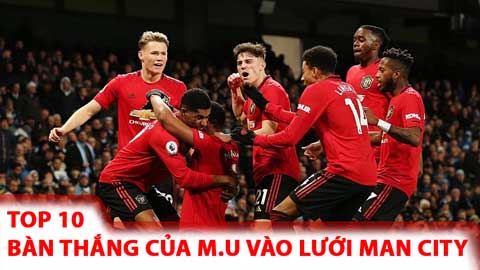 10 bàn thắng đẹp nhất của M.U vào lưới Man City tại Premier League