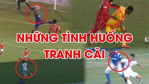 Những tình huống gây tranh cãi nhất vòng 1 V.League 2020