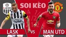 TỶ LỆ và dự đoán kết quả LASK - M.U