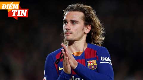 Điểm tin 24/3: Barcelona sẽ bán Griezmann 100 triệu bảng?