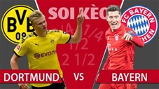 TỶ LỆ và dự đoán kết quả Dortmund - Bayern Munich