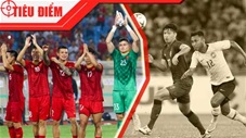Tiêu điểm: ĐT Việt Nam 2 tháng cuối năm hơn đứt Thái Lan, Malaysia thế nào?