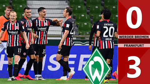 Werder Bremen 0-3 Frankfurt (Đấu bù vòng 24 Bundesliga 2019/20)