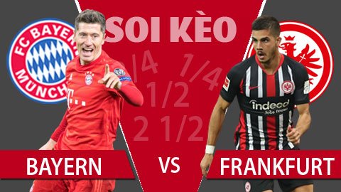 TỶ LỆ và dự đoán kết quả Bayern Munich - Frankfurt