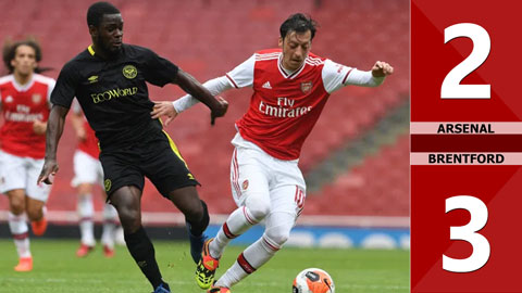 Arsenal 2-3 Brentford (Giao hữu 2020)