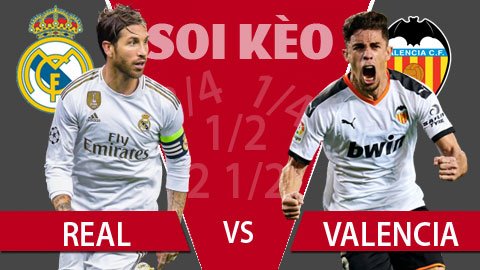 TỶ LỆ và dự đoán kết quả Real Madrid - Valencia