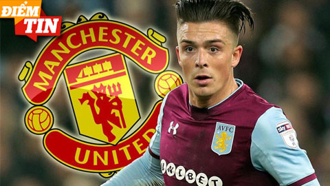 Điểm tin 18/6: Aston Villa đòi M.U 80 triệu bảng vụ Grealish