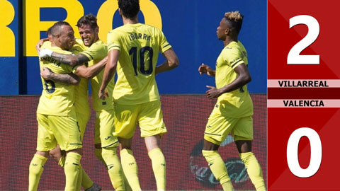 Villarreal 2-0 Valencia (Vòng 32 La Liga 2019/20)