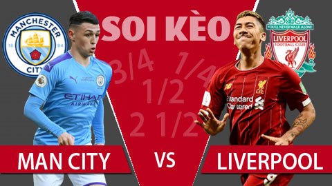 TỶ LỆ và dự đoán kết quả Man City - Liverpool