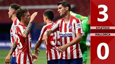 Atletico 3-0 Mallorca (Vòng 34 La Liga 2019/20)