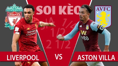 TỶ LỆ và dự đoán kết quả Liverpool - Aston Villa