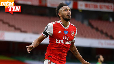 Điểm tin 5/7: Ra điều kiện ở lại, Aubameyang chơi khó Arsenal