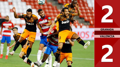 Granada 2-2 Valencia (Vòng 34 La Liga 2019/20)