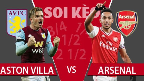 TỶ LỆ và dự đoán kết quả Aston Villa - Arsenal