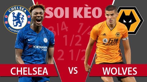 TỶ LỆ và dự đoán kết quả Chelsea - Wolves