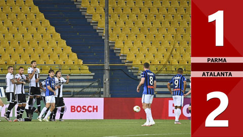 Parma 1-2 Atalanta (Vòng 37 Serie A 2019/20)