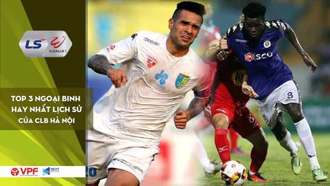 3 ngoại binh hay nhất lịch sử Hà Nội FC: Vinh danh Cristiano, Gonzalo và Moses
