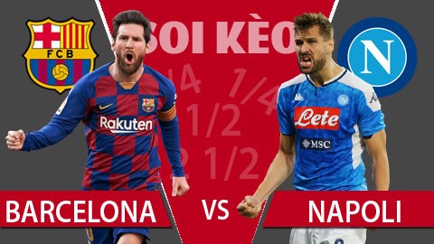 TỶ LỆ và dự đoán kết quả Barcelona - Napoli