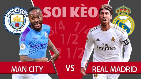 TỶ LỆ và dự đoán kết quả Man City - Real Madrid