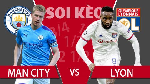 TỶ LỆ và dự đoán kết quả Man City - Lyon