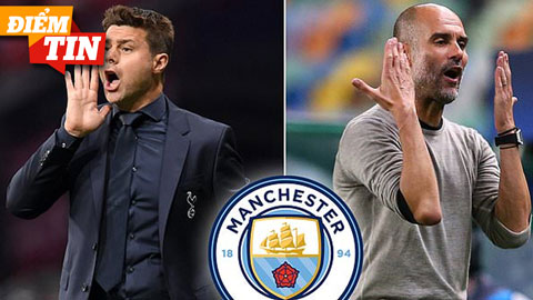 Điểm tin 17/8: Man City nhắm Pochettino thay thế Guardiola