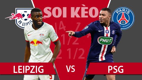 TỶ LỆ và dự đoán kết quả Leipzig - PSG