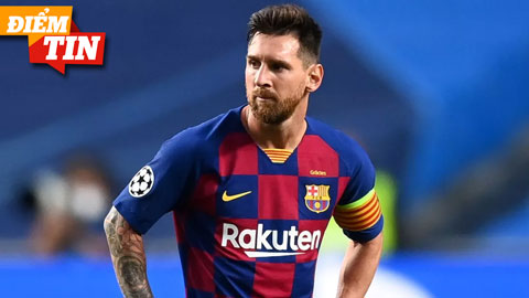 Điểm tin 24/8: Barca chốt luôn giá bán Messi