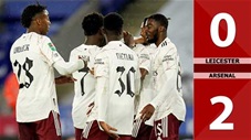 Leicester 0-2 Arsenal (Vòng 3 League Cup 2020/21)