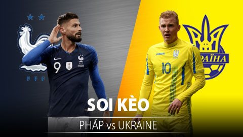 TỶ LỆ và dự đoán kết quả Pháp - Ukraine