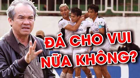 Bầu Đức còn muốn 'đá cho vui' khi cơ hội vô địch V.League 2020 ngay trước mắt?