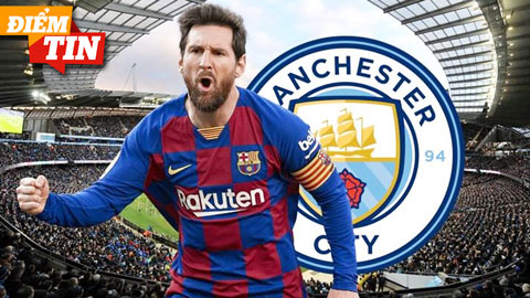Điểm tin 10/10:  Man City lên kế hoạch chiêu mộ Messi vào năm 2021