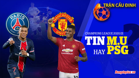 Trận cầu đinh: Tin M.U hay PSG?