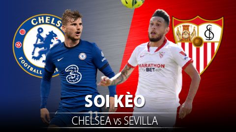 TỶ LỆ và dự đoán kết quả Chelsea - Sevilla