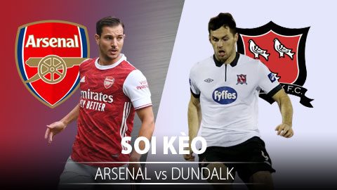 TỶ LỆ và dự đoán kết quả Arsenal - Dundalk