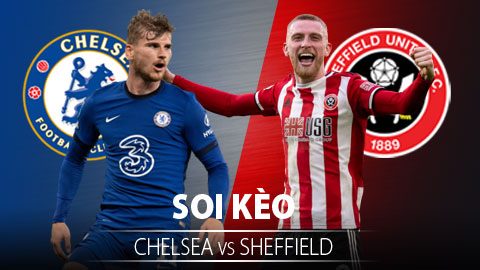 TỶ LỆ và dự đoán kết quả Chelsea - Sheffield Utd