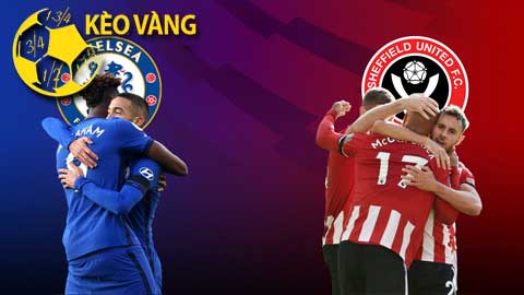 KÈO VÀNG: Chọn KÈO nào cho Chelsea và Sheffield Utd đêm thứ 7?