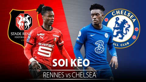 TỶ LỆ và dự đoán kết quả Rennes - Chelsea