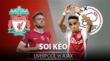 TỶ LỆ và dự đoán kết quả Liverpool - Ajax