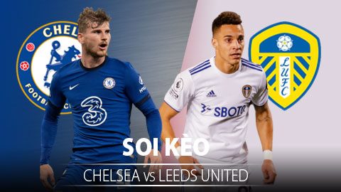 TỶ LỆ và dự đoán kết quả Chelsea - Leeds Utd