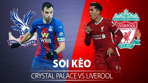 TỶ LỆ và dự đoán kết quả Crystal Palace - Liverpool