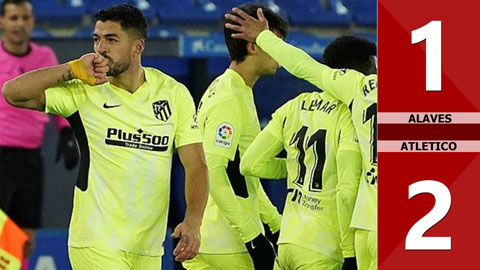 Alaves	1-2 Atletico (Vòng 17 La Liga 2020/21)
