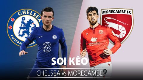 TỶ LỆ và dự đoán kết quả Chelsea - Morecambe