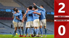 Man City 2-0 Aston Villa (đá bù vòng 1 NHA 2020/21)