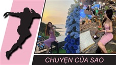 Chuyện của sao 27/1: Bạn gái tích cực khoe vòng một khi ở bên Văn Lâm