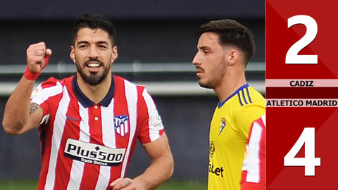Cadiz vs Atletico Madrid: 2-4 (Vòng 21 La Liga 2020/21)