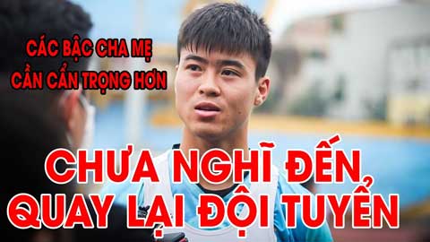 Duy Mạnh chưa nghĩ đến quay lại ĐTVN, nể phục người hùng cứu bé gái rơi từ tầng 12