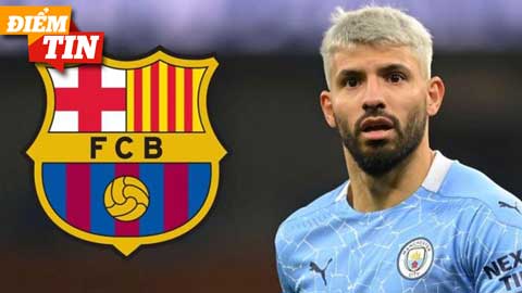Điểm tin 15/3: Aguero sắp chốt hợp đồng 2 năm với Barca