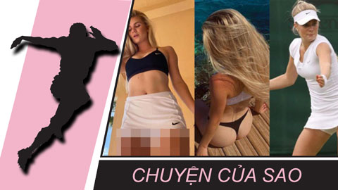 Chuyện của sao 21/3:  Hot girl tennis 21 tuổi 'táo tợn'” chụp ảnh khoe vị trí 'nhạy cảm'