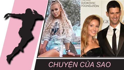 Chuyện của sao 22/3: Người mẫu xinh đẹp từ chối nhận tiền tỷ để 'mồi chài' Djokovic sa lưới tình